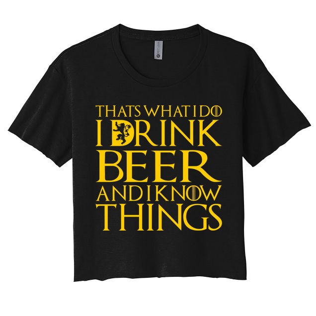 I Drink Beer And I Know Things Crop Top