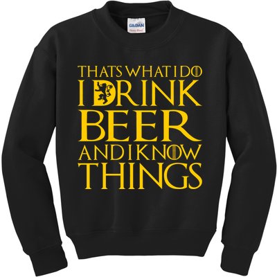 I Drink Beer And I Know Things Kids Sweatshirt