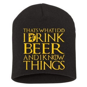 I Drink Beer And I Know Things Short Acrylic Beanie