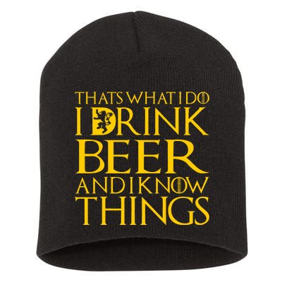 I Drink Beer And I Know Things Short Acrylic Beanie