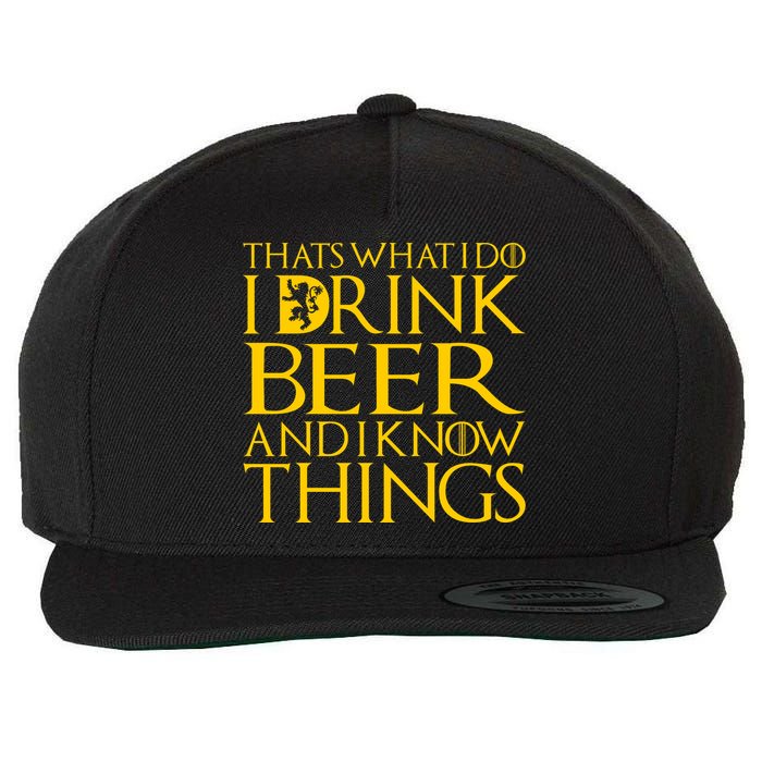 I Drink Beer And I Know Things Wool Snapback Cap