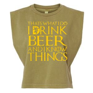 I Drink Beer And I Know Things Garment-Dyed Women's Muscle Tee