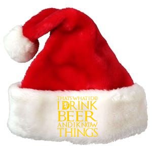 I Drink Beer And I Know Things Premium Christmas Santa Hat