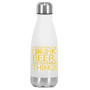 I Drink Beer And I Know Things Stainless Steel Insulated Water Bottle