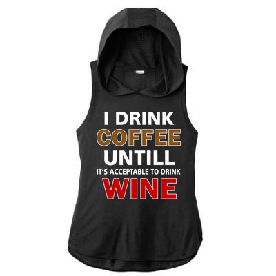 I Drink Coffee Until Wine Ladies PosiCharge Tri-Blend Wicking Draft Hoodie Tank