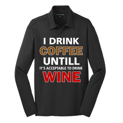 I Drink Coffee Until Wine Silk Touch Performance Long Sleeve Polo