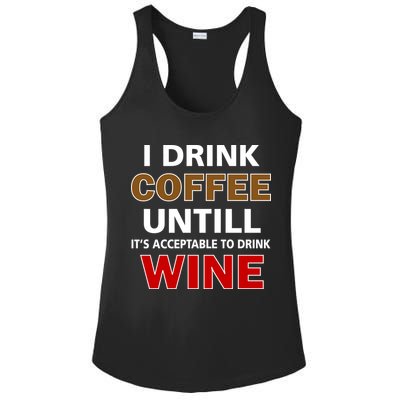 I Drink Coffee Until Wine Ladies PosiCharge Competitor Racerback Tank