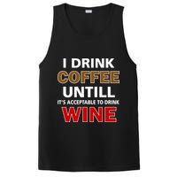 I Drink Coffee Until Wine PosiCharge Competitor Tank