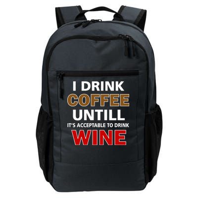 I Drink Coffee Until Wine Daily Commute Backpack