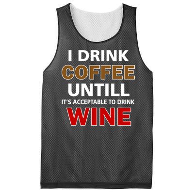 I Drink Coffee Until Wine Mesh Reversible Basketball Jersey Tank