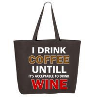 I Drink Coffee Until Wine 25L Jumbo Tote