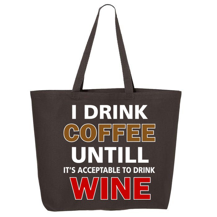 I Drink Coffee Until Wine 25L Jumbo Tote