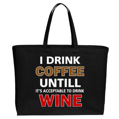 I Drink Coffee Until Wine Cotton Canvas Jumbo Tote