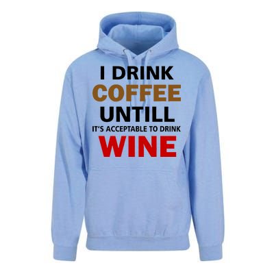 I Drink Coffee Until Wine Unisex Surf Hoodie