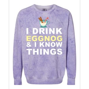 I Drink Eggnog And Know Things Colorblast Crewneck Sweatshirt