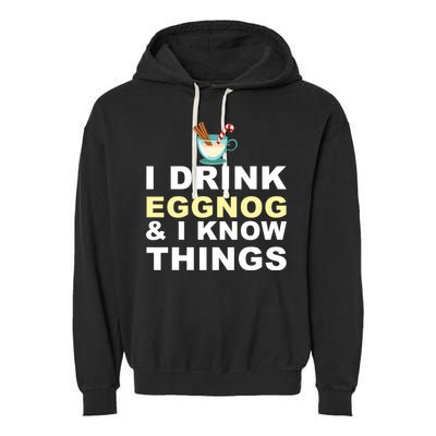I Drink Eggnog And Know Things Garment-Dyed Fleece Hoodie