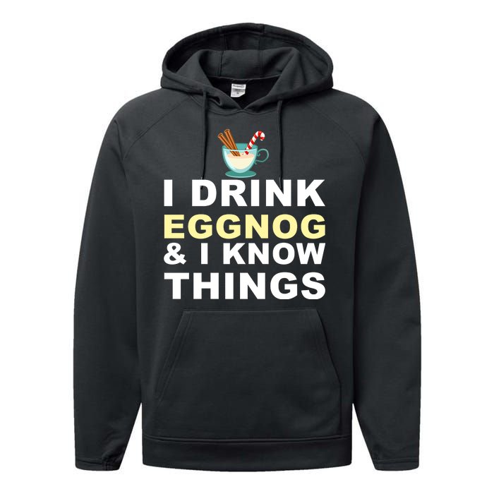 I Drink Eggnog And Know Things Performance Fleece Hoodie