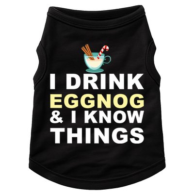 I Drink Eggnog And Know Things Doggie Tank