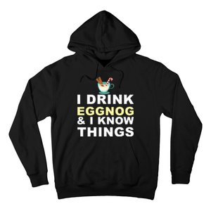 I Drink Eggnog And Know Things Hoodie