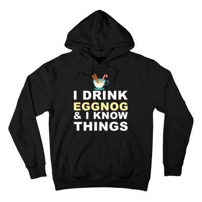 I Drink Eggnog And Know Things Hoodie