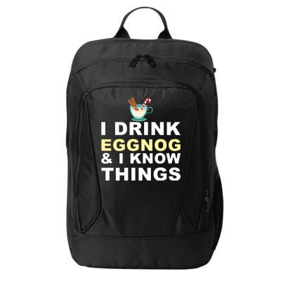 I Drink Eggnog And Know Things City Backpack