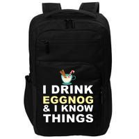 I Drink Eggnog And Know Things Impact Tech Backpack