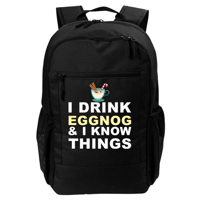 I Drink Eggnog And Know Things Daily Commute Backpack