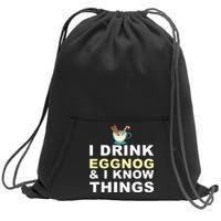 I Drink Eggnog And Know Things Sweatshirt Cinch Pack Bag