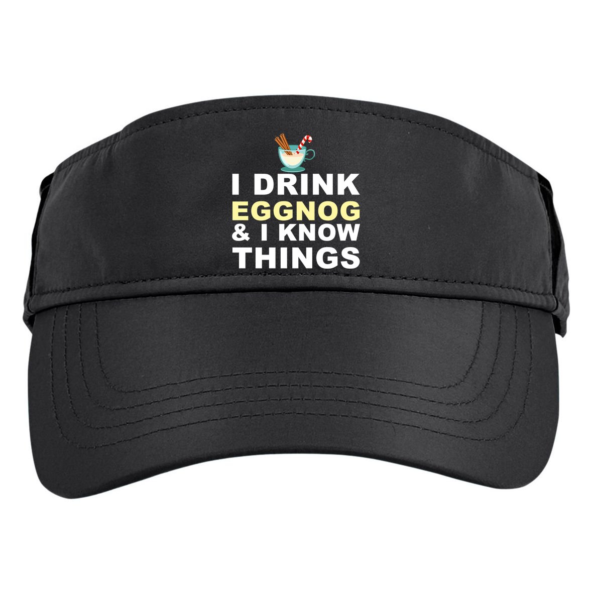 I Drink Eggnog And Know Things Adult Drive Performance Visor