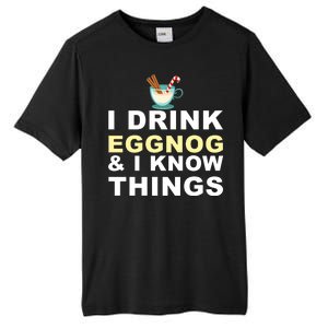 I Drink Eggnog And Know Things Tall Fusion ChromaSoft Performance T-Shirt