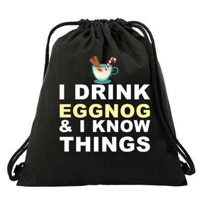 I Drink Eggnog And Know Things Drawstring Bag