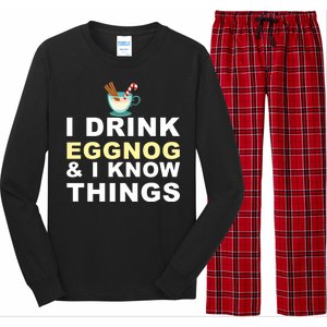 I Drink Eggnog And Know Things Long Sleeve Pajama Set