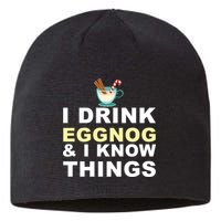 I Drink Eggnog And Know Things Sustainable Beanie