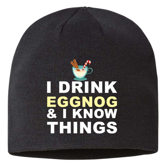 I Drink Eggnog And Know Things Sustainable Beanie