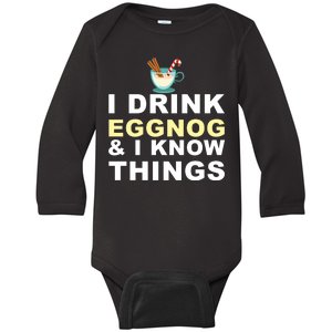 I Drink Eggnog And Know Things Baby Long Sleeve Bodysuit