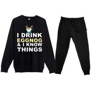 I Drink Eggnog And Know Things Premium Crewneck Sweatsuit Set