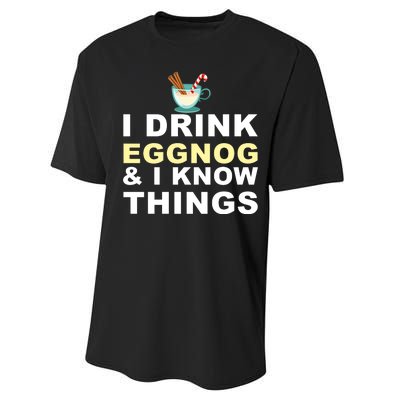 I Drink Eggnog And Know Things Performance Sprint T-Shirt