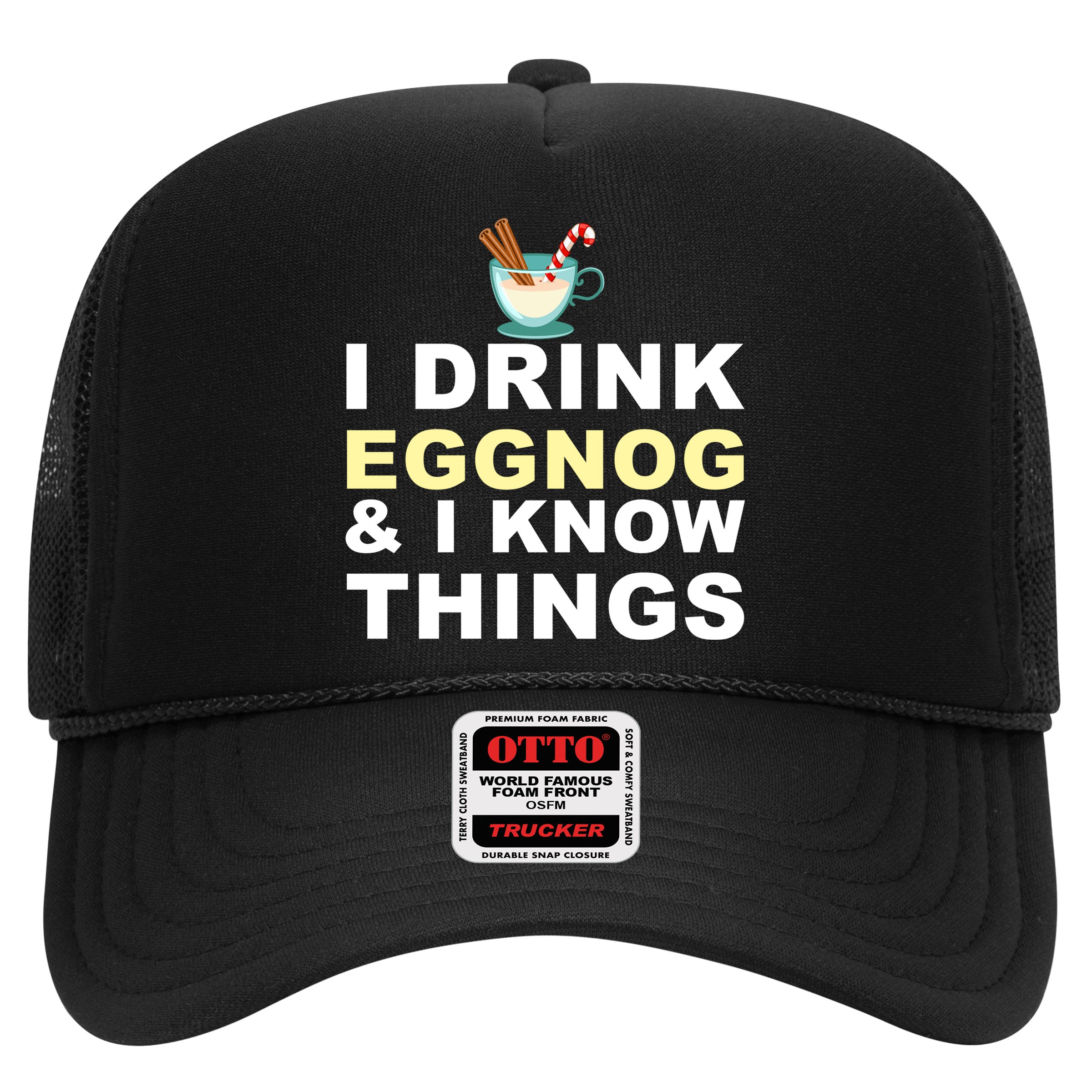 I Drink Eggnog And Know Things Hat