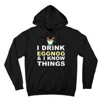 I Drink Eggnog And Know Things Tall Hoodie