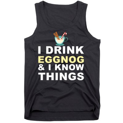 I Drink Eggnog And Know Things Tank Top