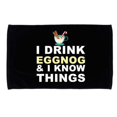 I Drink Eggnog And Know Things Microfiber Hand Towel
