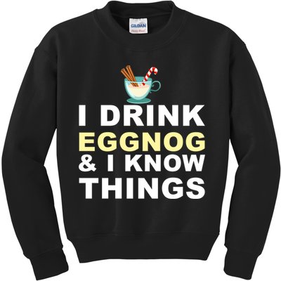 I Drink Eggnog And Know Things Kids Sweatshirt