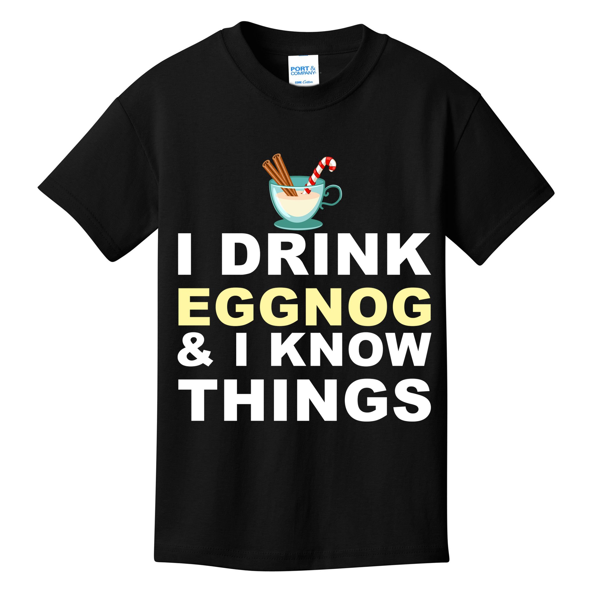 I Drink Eggnog And Know Things Kids T-Shirt