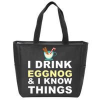 I Drink Eggnog And Know Things Zip Tote Bag