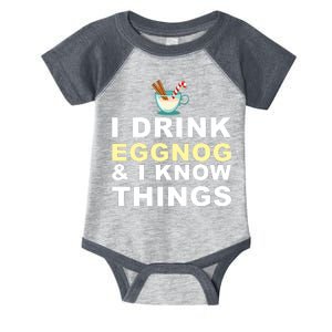 I Drink Eggnog And Know Things Infant Baby Jersey Bodysuit