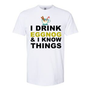 I Drink Eggnog And Know Things Softstyle CVC T-Shirt