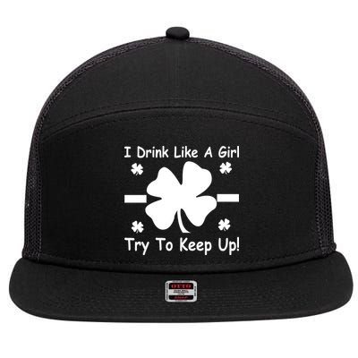 I Drink Like A Girl Try To Keep Up 7 Panel Mesh Trucker Snapback Hat