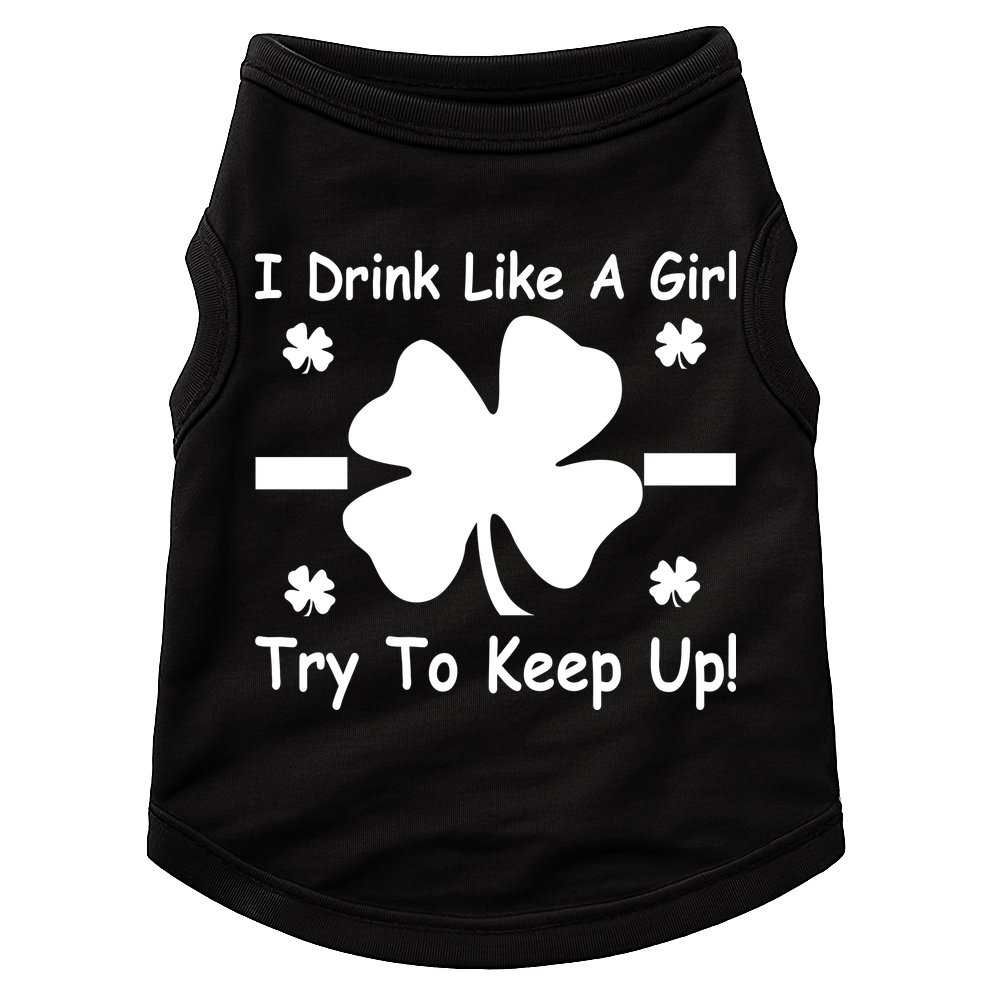 I Drink Like A Girl Try To Keep Up Doggie Tank
