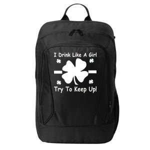 I Drink Like A Girl Try To Keep Up City Backpack