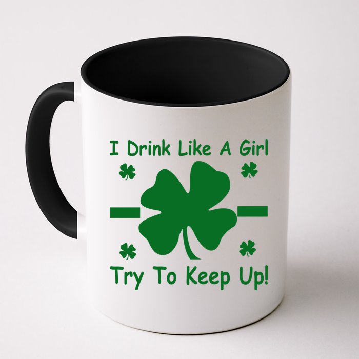 I Drink Like A Girl Try To Keep Up Mug